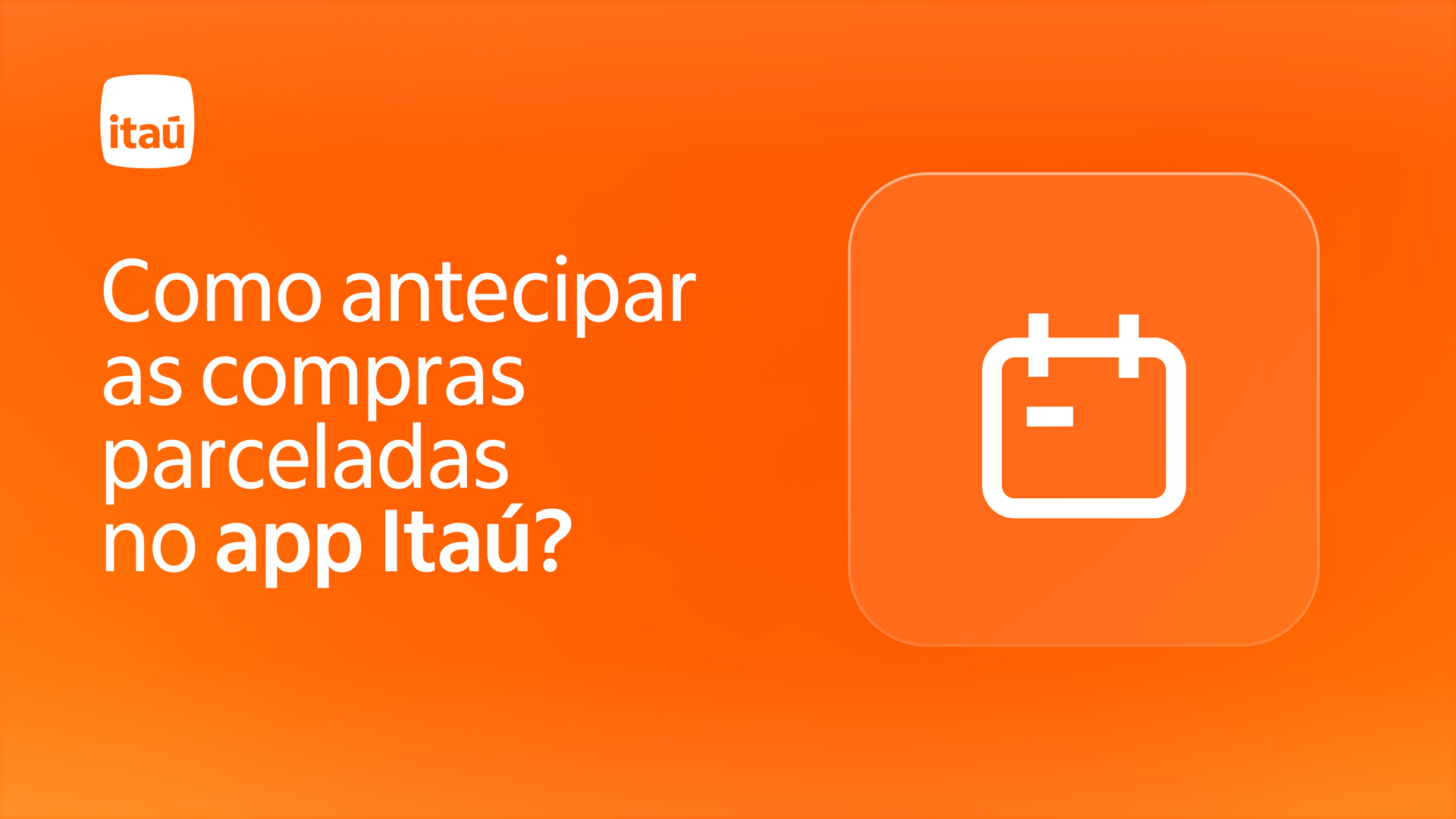 Como antecipar as compras parceladas no App Itaú?