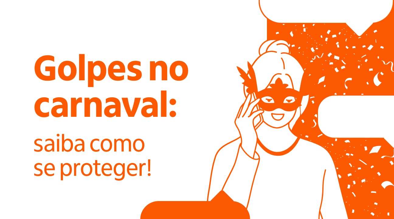 Golpes no carnaval: saiba como se proteger!