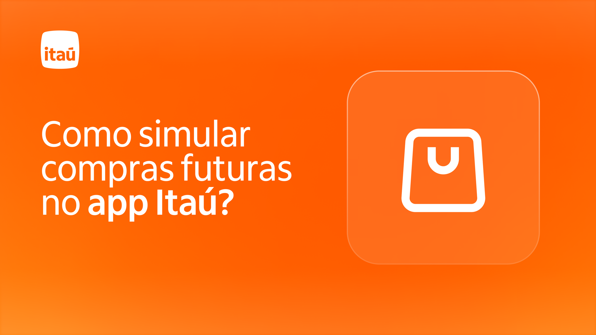 Como simular compras futuras no app Itaú? 