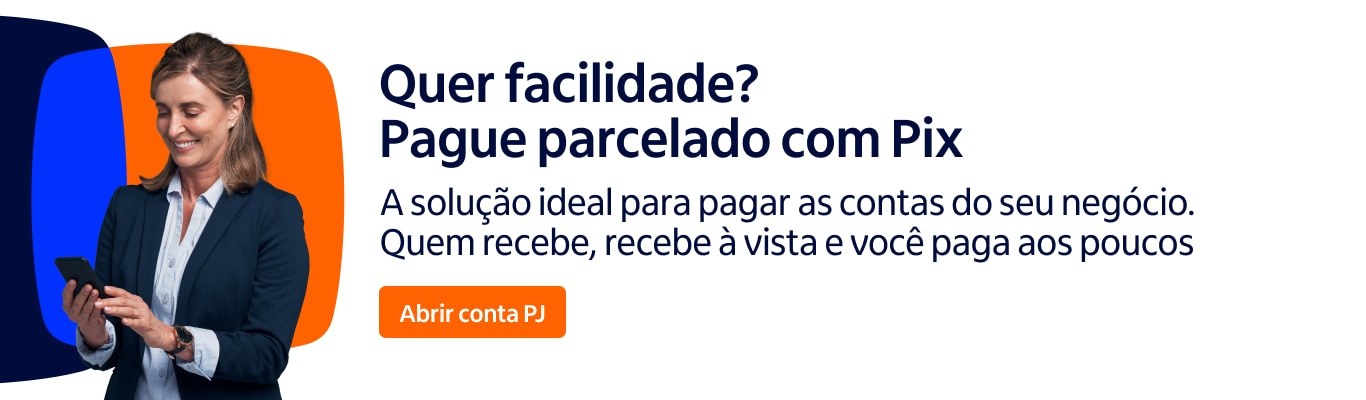 Banner com fundo branco e com uma mulher ao telefone realizando pix. O banner tem escrito os dizeres: Quer facilidade? Pague parcelado com Pix. A solução ideal para pagar as contas do seu negócio. Quem recebe, recebe a vista e você paga aos poucos. Abra sua conta PJ.