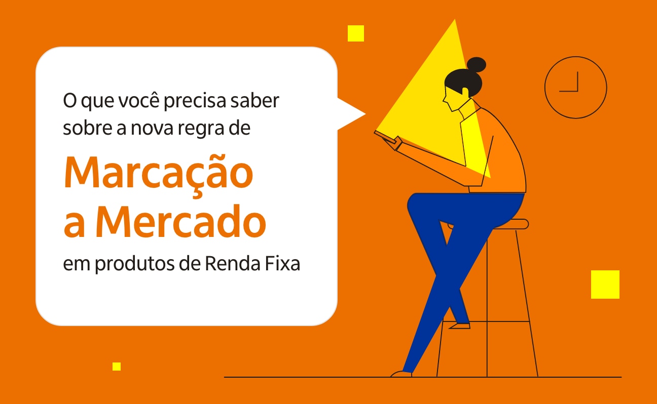 O que você precisa saber sobre a nova regra de Marcação a Mercado em produtos de Renda Fixa 